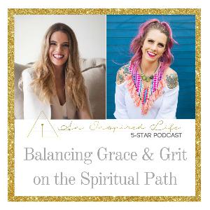 An Inspired Life: Balancing Grace & Grit on the Spiritual Path