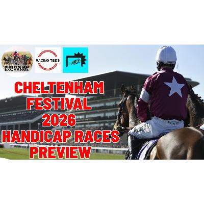 Cheltenham Festival 2026 Handicap Races Preview