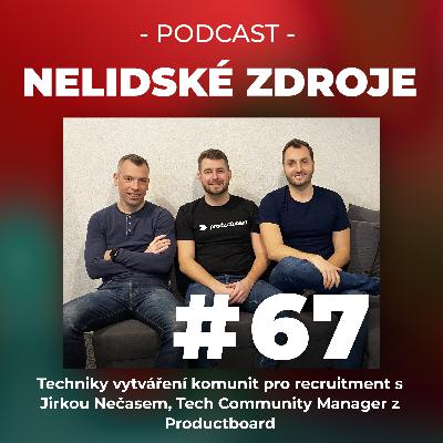 67: Techniky vytváření komunit pro recruitment s Jirkou Nečasem, Tech Community Manager z Productboard