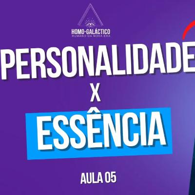 #5 Quem é você de fato? Personalidade x Essência #5 Quem é você de fato? Personalidade x Essência