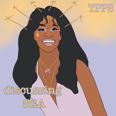 Discussing SZA Discussing SZA