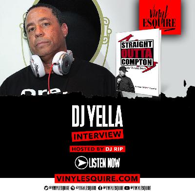 Episode 47: VINYL ESQUIRE INTERVIEWS DJ YELLA Episode 47: VINYL ESQUIRE INTERVIEWS DJ YELLA
