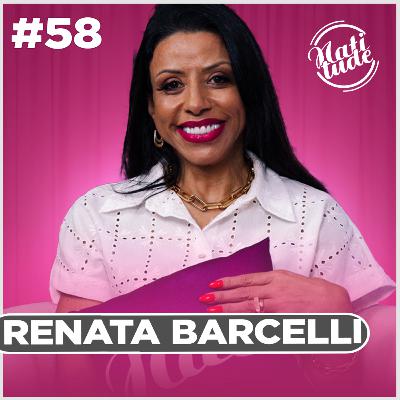 ELA ERA MANICURE E HOJE TEM UMA GRANDE MARCA NO RAMO DE ESTÉTICA! | RENATA BARCELLI - NATITUDE #58