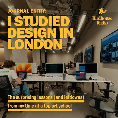journal entry: i studied design in london