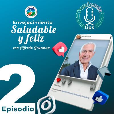 Epi 2: Envejecimiento Saludable y Feliz