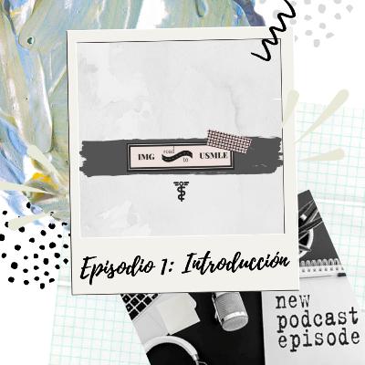 Episodio 1: Introduccion a IMGroadtoUSMLE
