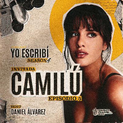 S4 E5: Camilú Y Yo Escribí...Amarte Sin Que Quieras Irte S4 E5: Camilú Y Yo Escribí...Amarte Sin Que Quieras Irte