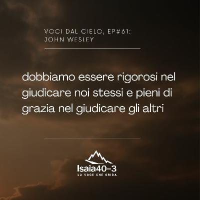 voci dal cielo - ep#61: John Wesley voci dal cielo - ep#61: John Wesley