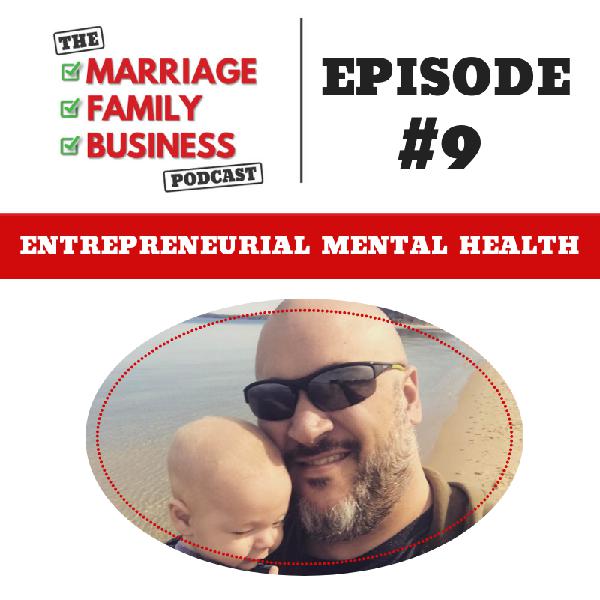 Entrepreneurial Mental Health EP 09 Entrepreneurial Mental Health EP 09