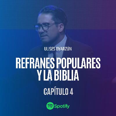 Refranes Populares y la Biblia Capitulo 4.