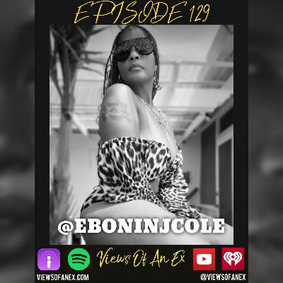 Episode 129 Featuring @EBONINJCOLE Episode 129 Featuring @EBONINJCOLE