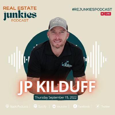 EP - 04 Delinquent Turned Military Turned RE Entrepreneur with JP Kilduff
