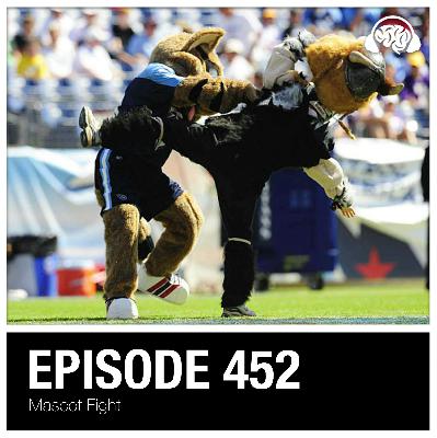 452: Mascot Fight 452: Mascot Fight