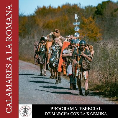 Programa Especial: De marcha con la Legio X Gemina