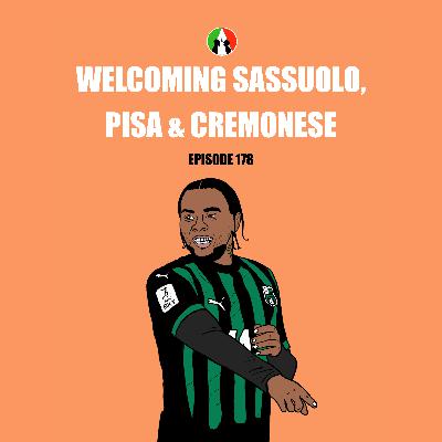 178: Welcoming Sassuolo, Pisa & Cremonese