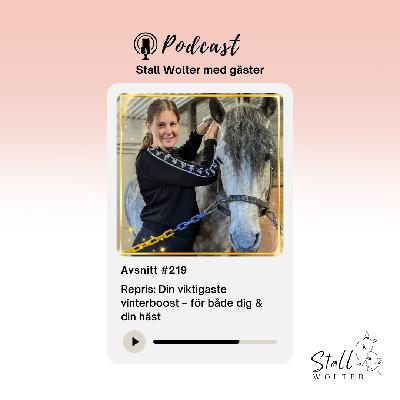 #219 – Repris: Din viktigaste vinterboost – för både dig & din häst #219 – Repris: Din viktigaste vinterboost – för både dig & din häst