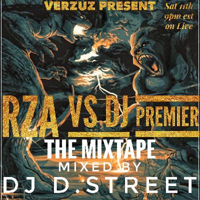 DJ Premier VS RZA THE MIXTAPE VERZUZ (Mix Live) by DJ D.Street