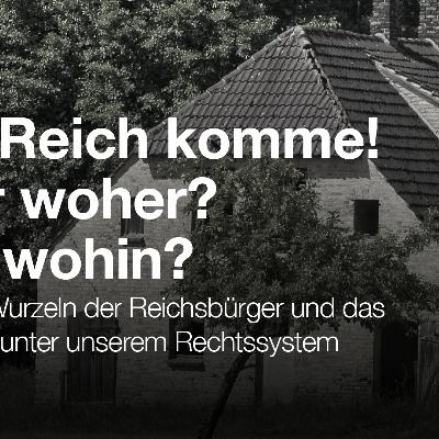 Das Reich komme! Aber woher? Und wohin?