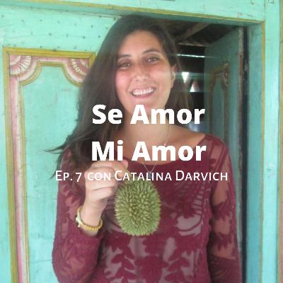Ep. 7: Entrevista a Catalina Darvich