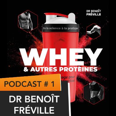 TOUT SAVOIR SUR LA WHEY 🤩 : Podcast avec Benoît, auteur et médecin militaire nutritioniste