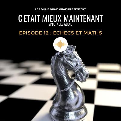 Episode 12 - Échecs et maths
