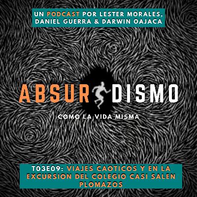 T03E09 - Viajes caóticos y en la excursión del colegio casi salen plomazos