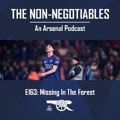 E163: "Missing In The Forest: Arsenal Fortunately Extend Their Premier League Lead Despite Dropping Two Points"