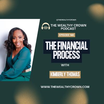 The Financial Process w/Kimberly Thomas The Financial Process w/Kimberly Thomas