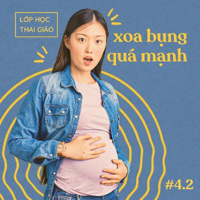 4.2 - Thường xuyên xoa bụng quá mạnh