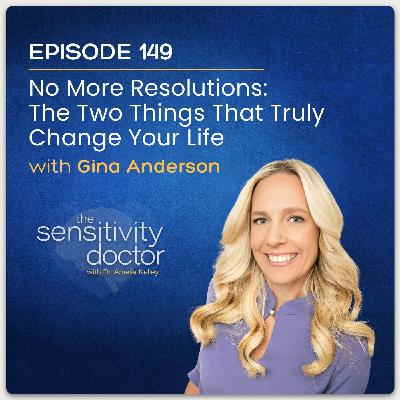 No More Resolutions: The Two Things That Truly Change Your Life — with Gina Anderson