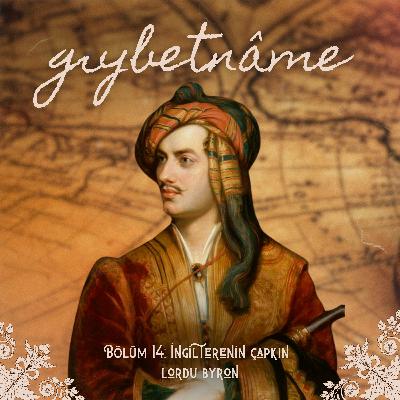 Bölüm 14: İngiltere'nin Çapkın Lordu Byron