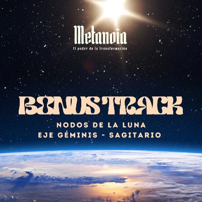 Bonus track - Nodos de la luna geminis y sagitario