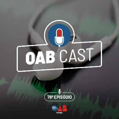 OABCast - 78º ep. O PodCast da OAB Nacional