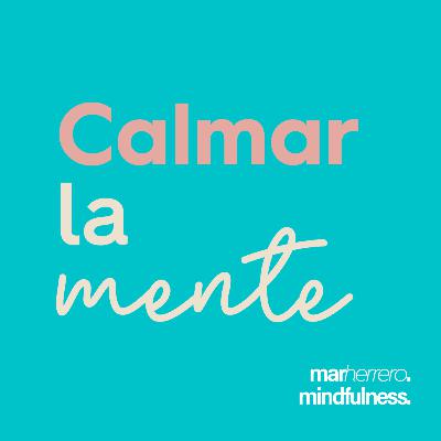 Mindfulness para calmar la mente y reducir el estrés. Serenidad y paz interior.