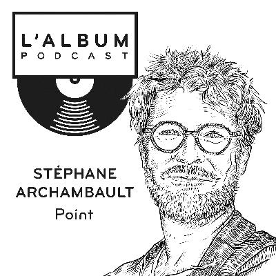 Stéphane Archambault : Point