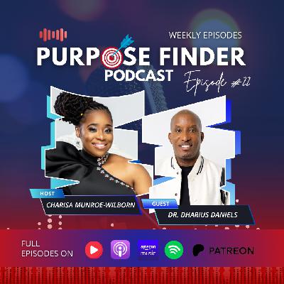 Emotional Intelligence and the Pursuit of Purpose with Dr. Dharius Daniels - Episode 22