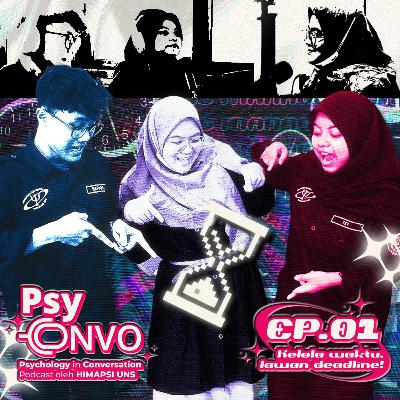 [S06] Psyconvo 01 : Kelola Waktu, Lawan Deadline! Ft. Atsiila Alifa Ahmad