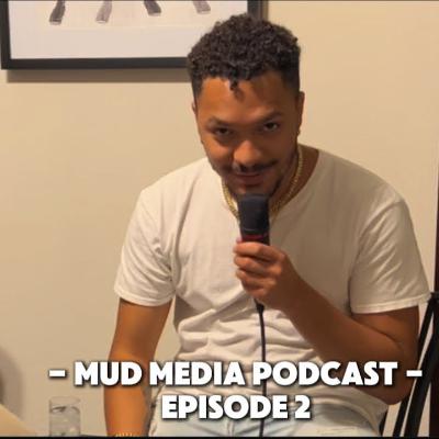Mud Media Podcast: Episode 2