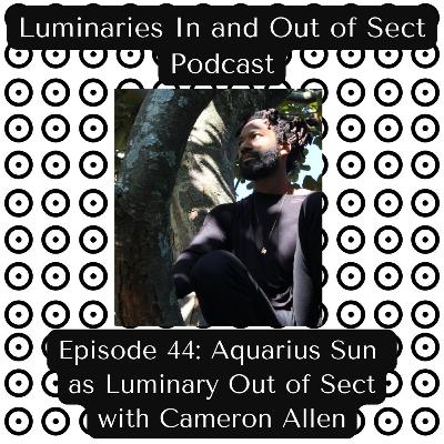 Aquarius Sun as Luminary Out of Sect - Cameron Allen