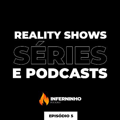 #5 - O QUE ESTAMOS ASSISTINDO?