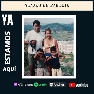 EP 16 - viajes en familia Ft. Mi bella madre