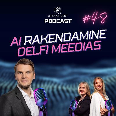 AI rakendamine meediaettevõttes (Delfi Meedia) - AIPowerment Podcast #48
