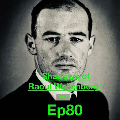 Ep80. 'Shadows of Raoul Wallenberg' – Part 2. Frank Vajda - Saved by Wallenberg