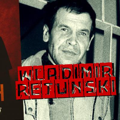 100 seryjnych: Wladimir Retunski - woroneski Czikatiło - true crime 100 seryjnych: Wladimir Retunski - woroneski Czikatiło - true crime
