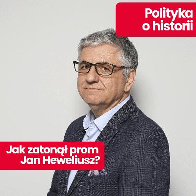 Polityka o historii: katastrofa Heweliusza. Jak zatonął? Wyjaśnia Roman Czejarek