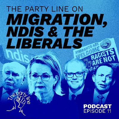 The Party Line on Migration, the NDIS & the Liberals