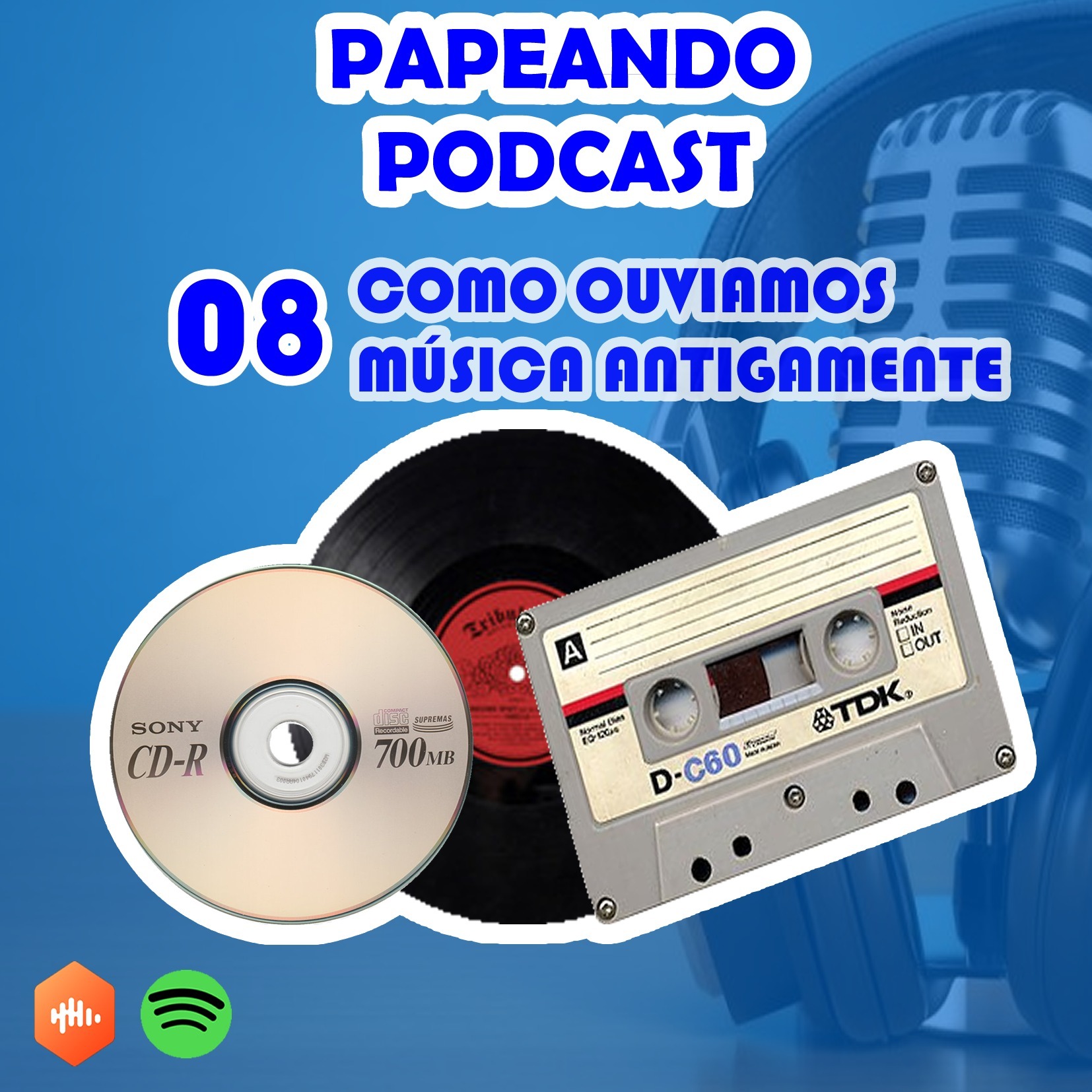 PAPEANDO PODCAST - 08 - COMO OUVIAMOS MÚSICA ANTIGAMENTE 15-02-2020 episode artwork