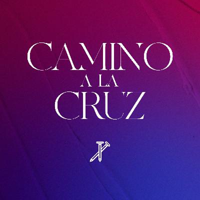 Camino a la cruz: del Edén a tu cruz - Marvin Chacón