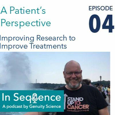 Ep 4: A Patient’s Perspective: Improving Research to Improve Treatments