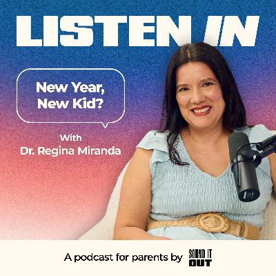 New Year, New Kid? with Dr. Regina Miranda New Year, New Kid? with Dr. Regina Miranda